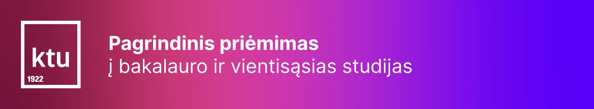Vyksta prašymų teikimas į bakalauro studijas Kauno technologijos universitete