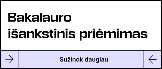 Bakalauro i&scaron;ankstinis priėmimas Kauno technologijos universitete. Sužinok daugiau paspaudęs nuorodą.