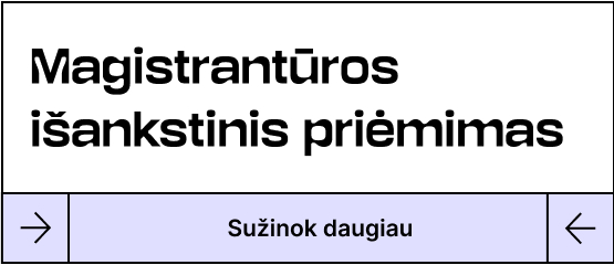 Magistrantūros studijų i&scaron;ankstinis priėmimas Kauno technologijos universitete. Sužinok daugiau paspaudęs nuorodą.