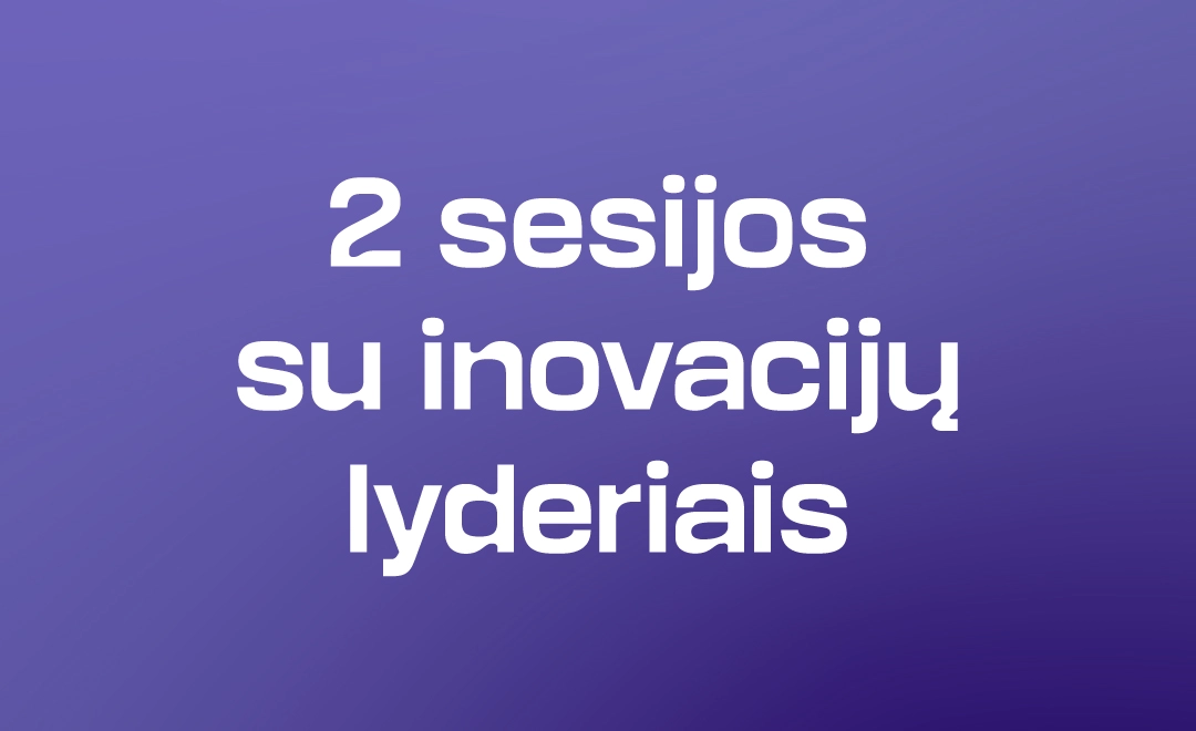 Violetiniame fone pateiktas tekstas &bdquo;2 sesijos su inovacijų lyderiais&ldquo;. Iliustracija žymi galimybę KTU magistrantūros studentams dalyvauti dviejose nemokamose paskaitose su verslumo ir inovacijų ekspertais.