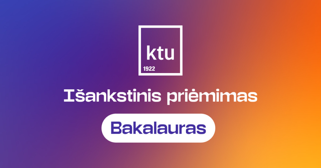 KTU išankstinis priėmimas 2026 m. | Bakalauras