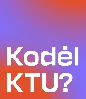 Kodėl KTU? Sužinok kodėl verta rinktis KTU: studijų privalumai ir galimybės studentams.