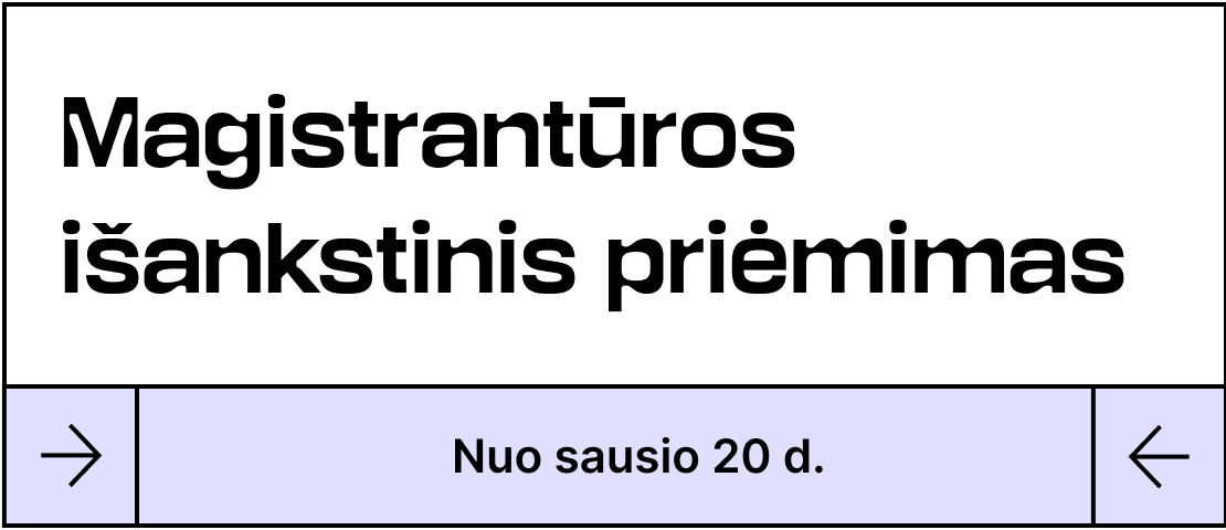 Magistrantūros i&scaron;ankstinis priėmimas Kauno technologijos universitete jau nuo sausio 20 d.
