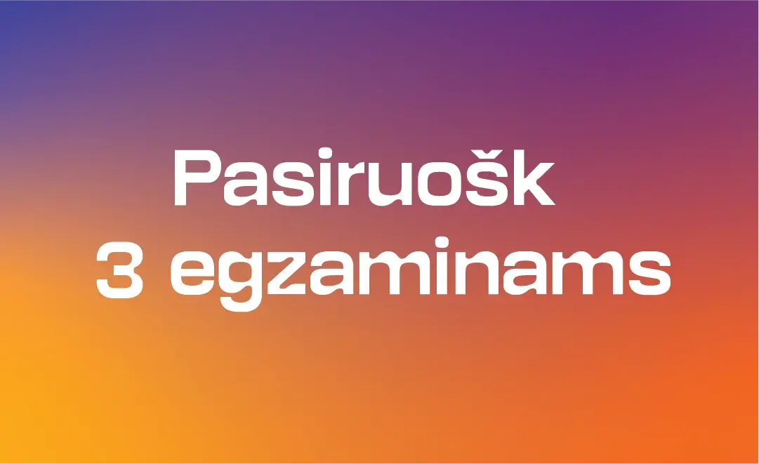 Registruokis i&scaron;ankstiniam priėmimui į bakalauro studijas KTU ir pasiruo&scaron;k 3 egzaminams su mūsų ekspertų komanda.