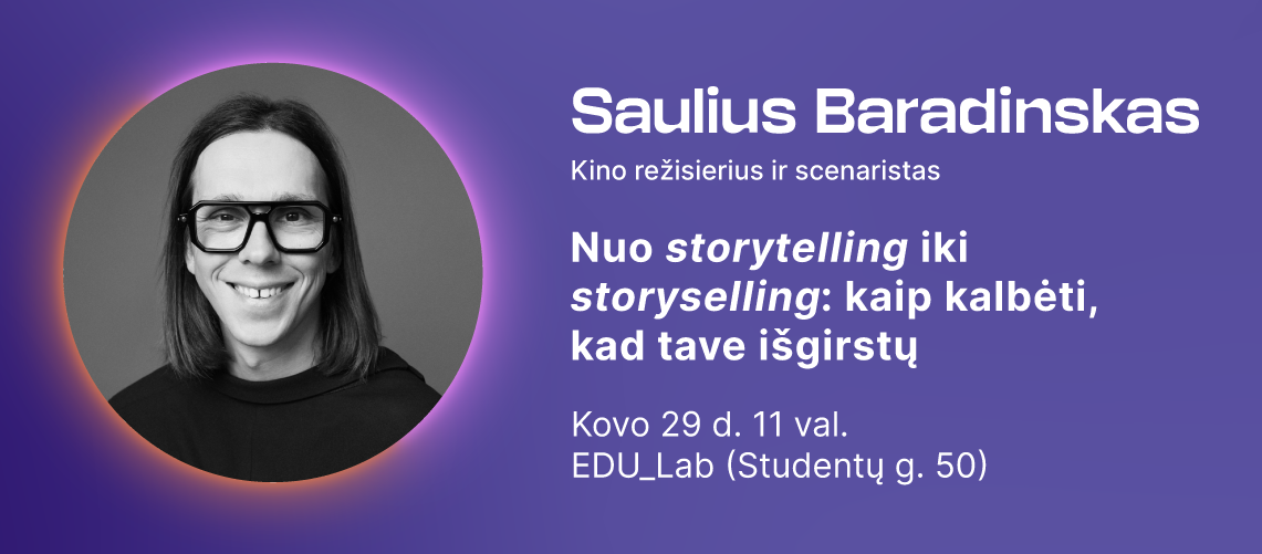 Violetinis gradientinis fornas, kuriame pateikta portretinė nuotrauka &ndash; paskaitos lektorius Saulius Baradinskas Fone nurodyta lektoriaus vardas pavardė "Saulius Baradinskas", paskaitos data "Kovo 29 d. 11 val." ir vieta "EDU_Lab"